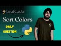Sort Colors LeetCode | Python Solution Explained | Daily Coding Challenge for FAANG Interviews