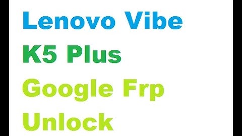 Lenovo K5, K5 Plus Bypass FRP Google Factory reset protection Unloch BY FLASH MOBILE