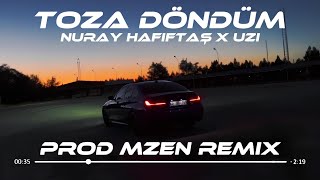 Toza Döndüm X Nedenini Sorma - Nuray Hafiftaş Ft Uzi (Mzen Remix) Dağlar Gibi Sevdim Ama