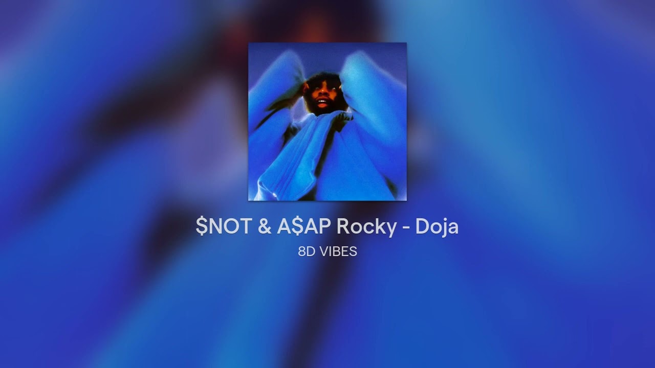 $NOT & A$AP Rocky - Doja 