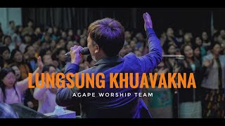 LUNGSUNG KHUAVAKNA / AGAPE WORSHIP TEAM / AGAPE MUSIC BAND / AGAPE MEDIA
