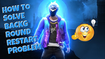 How To Solve Background Restart Problem In Free Fire | Free Fire Minimize Restart Problem Solve |