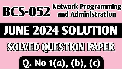 P1- Q. 1(a), (b), (c) | BCS 052 June 2024 Solution | BCS 052 Solved Question Paper | Bcs52 Important