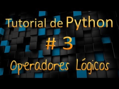 Tutorial de Python en Español # 3 - Operadores Logicos