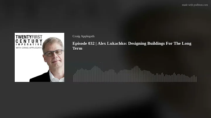 Episode 032 | Alex Lukachko: Designing Buildings F...