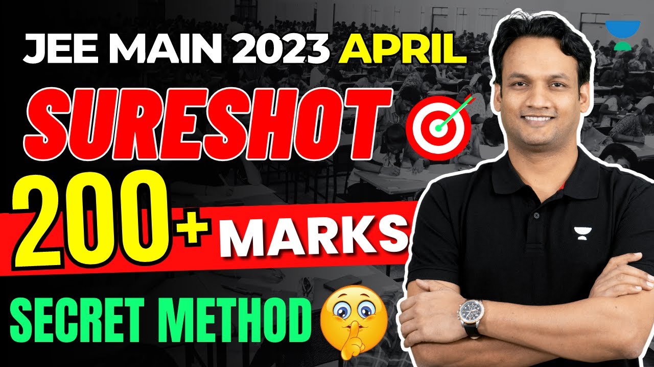 Sureshot 200+ Marks in JEE Mains 2023 | JEE Main 2023 Strategy | JEE ...