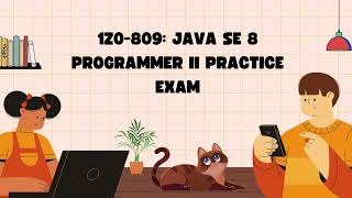 1Z0-809 Java SE 8 Programmer II Practice Exam | Certivoza