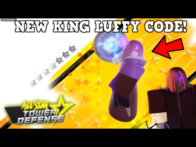 NEW 400K CODE UNIT HOW TO GET NEW 7 STAR PAIN NAGATO & KING LUFFY CODE  UPDATE ALL STAR TOWER DEFENSE 