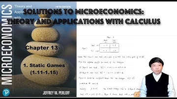 Solutions to 13.1 Static Games (1.11-1.15) | Microeconomics Theory and Applications | Tutorial