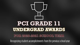 PCI Grade 11 Undergrad Awards for 2020-2021 School Year