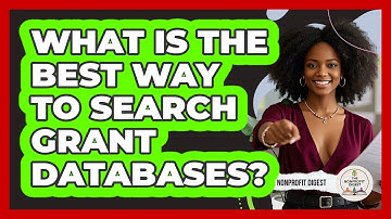 What Is The Best Way To Search Grant Databases?