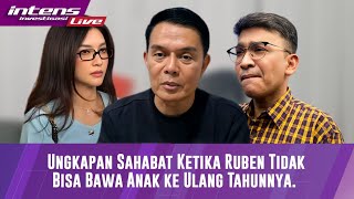Aditya Gumay Sahabat Ruben Sebut Ruben Onsu Ungkap Ini Ketika Tidak Bisa Bawa Anaknya Ke Ultah