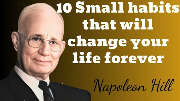 10 Small habits that will change your life forever- Oliver Napoleon Hill