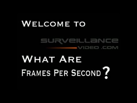 Frames Per Second in the CCTV World from Surveillance-Video.com - YouTube