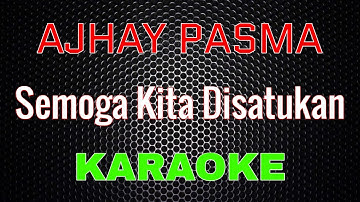Ajhay Pasma - Semoga Kita Disatukan [Karaoke] | LMusical