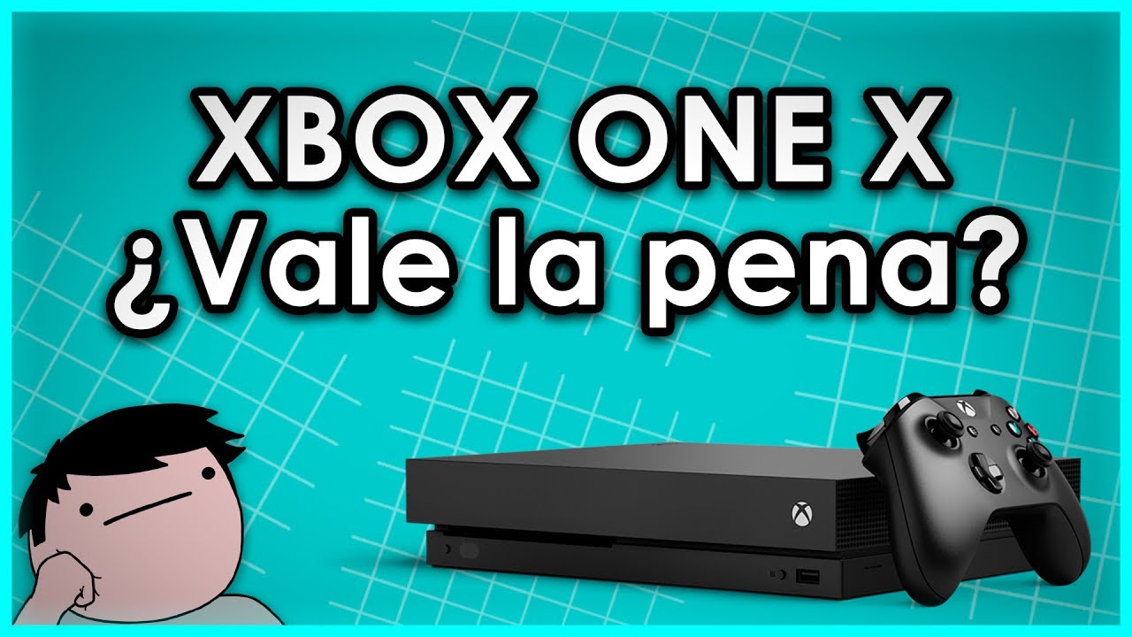 XBOX ONE X | ¿REALMENTE VALE LA PENA? - YouTube