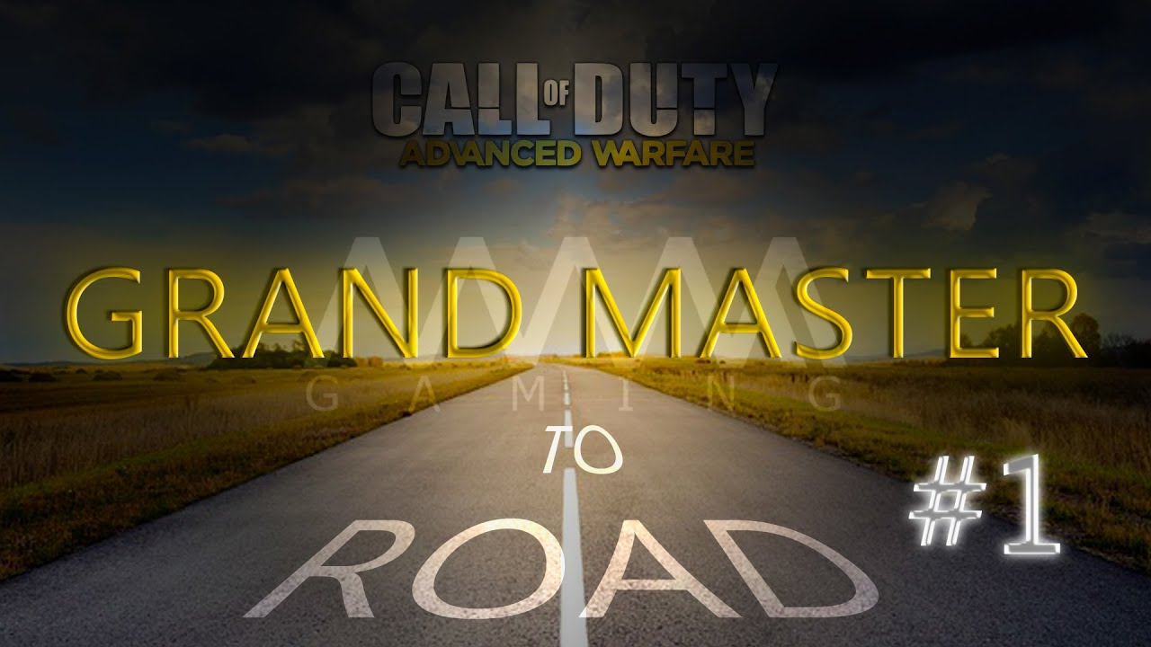 ADVANCED WARFARE | ROAD TO GRAND MASTER EP.1 - YouTube