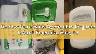 Review Pure Bliss by Similac Organic Infant Formula Easy to Digest USDA-Certified Organic Powder