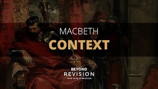 Macbeth: Context - A Beyond Analysis