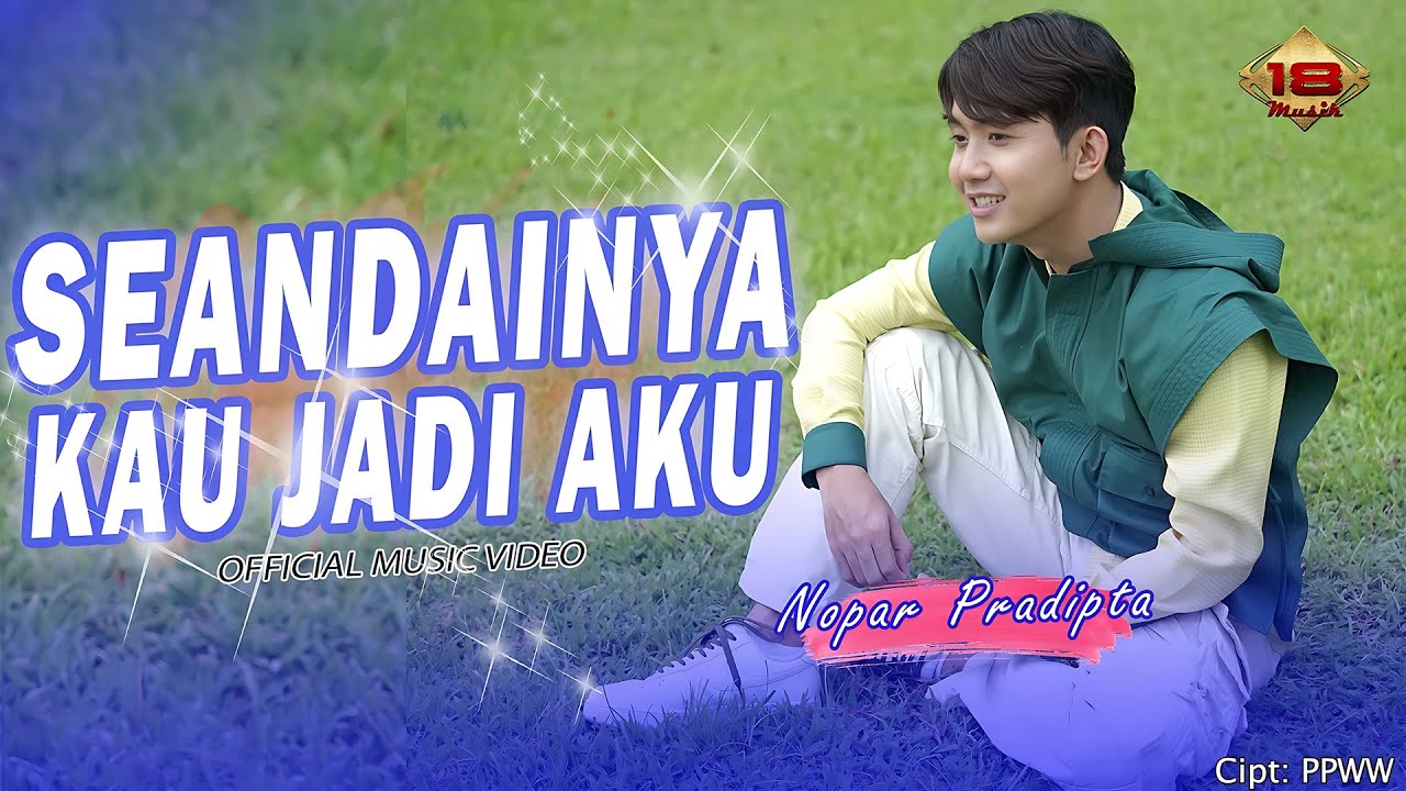 SEANDAINYA KAU JADI AKU - Nopar Pradipta | Dangdut Koplo (Official Music Video)