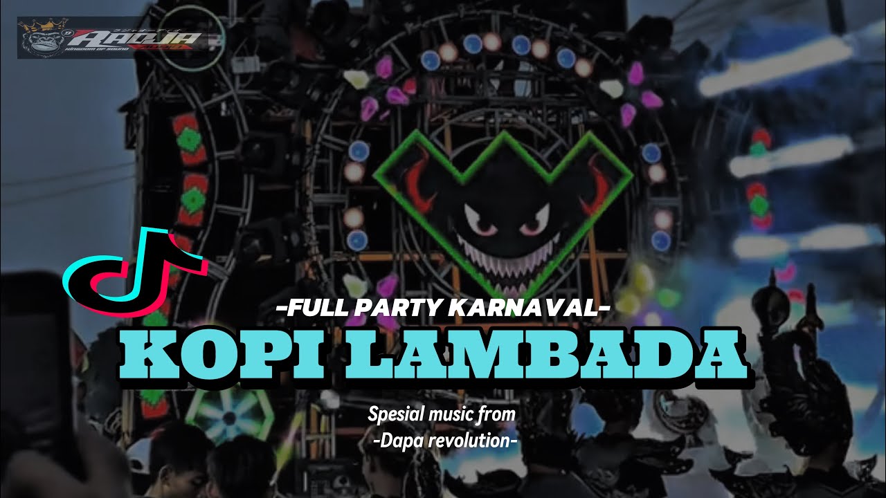 DJ KOPI LAMBADA‼️- FULL PARTY KARNAVAL || ASEK ASEK