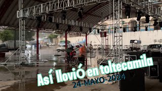 ASÍ NOS AGARRO 🌧️LA LLUVIA 🌧️ EN (TOLTECAMILA PUEBLA).  CON SONIDO SOÑADOR