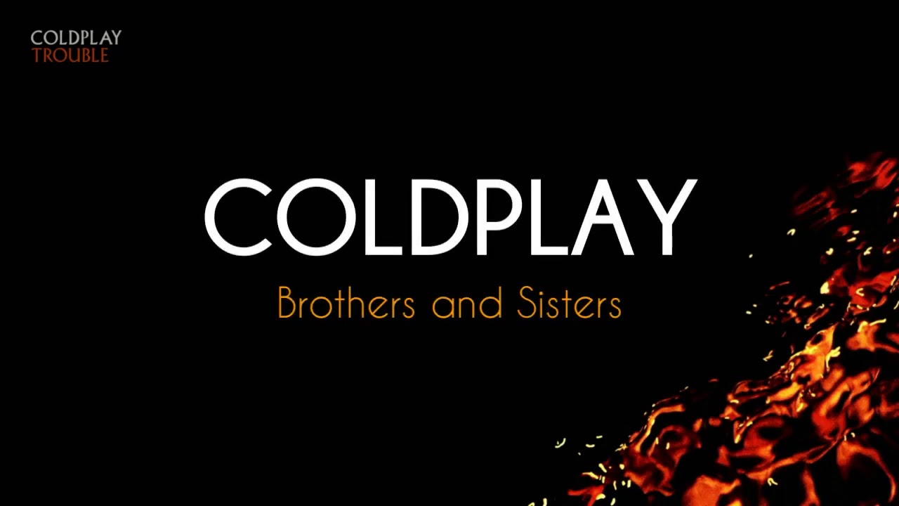Coldplay Brothers and Sisters (Legendado/Tradução) YouTube