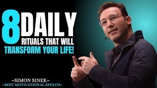 8 Daily Rituals That Will Transform Your Life||Best Motivational Speech By Simon Sinek||#simonsinek