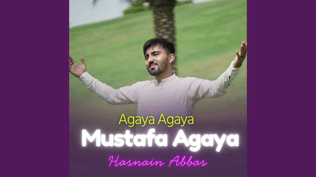 Agaya Agaya Mustafa Agaya