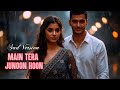 Main Tera Junoon Sad Version Official Audio DJ Ruya Heartbreaking Love Song Emotional Vibes