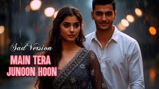Main Tera Junoon(Sad Version) – Official Audio | DJ Ruya | Heartbreaking Love Song | Emotional Vibes