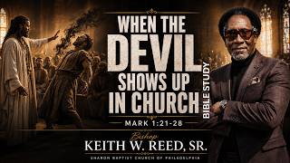 When the Devil Shows Up in Church | Bible Study | Bishop Keith W. Reed, Sr.
