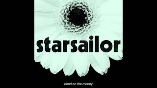 Watch Starsailor Dead On The Money video