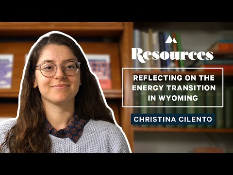 In Focus Christina Cilento Reflects On The Energy Transition In Wyoming 
