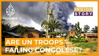 Are UN troops failing the Congolese? I Inside Story