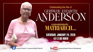 CELEBRATING THE LIFE OF GERTRUDE ELIZABETH ANDERSON SATURDAY JANUARY 24, 2026 12:00 NOON