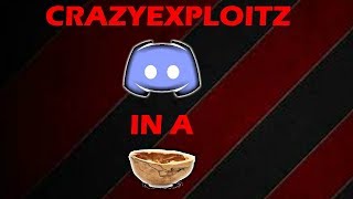 Crazyexploitz Discord In A Nutshell