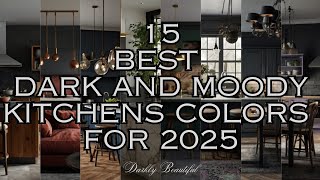 15 Best Colors for a Dark and Moody Kitchen | Moody Kitchen Design Ideas
