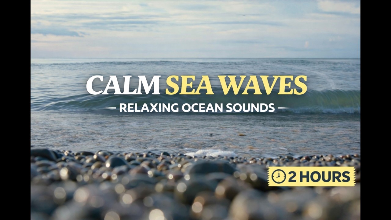 Calm Sea Waves – 2 Hours of Relaxing Ocean Sounds | Peaceful Beach Ambience 🌊