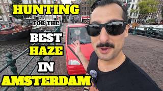 Hunting For The Best Haze in Amsterdam