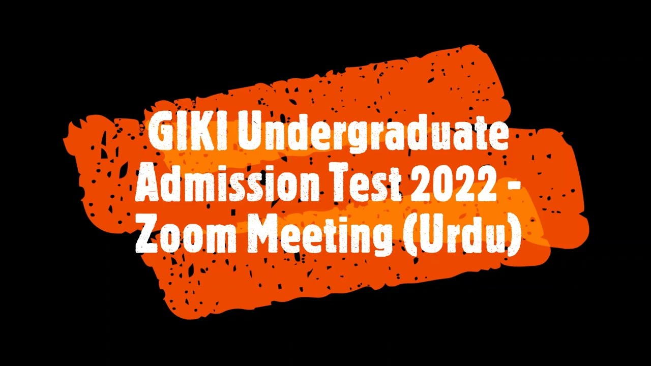 Undergrad GIK Admissions Video 4 Urdu - Joining Zoom Test Center and Breakout Room