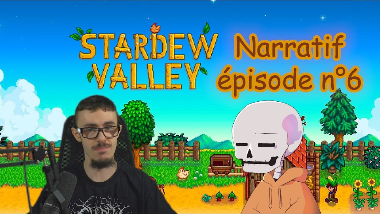 Let's Play Narratif Stardew Valley épisode 6: Le speedrun de la vie
