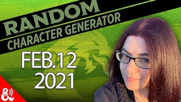 Dragon Talk - Random Character Generator - February 12, 2021