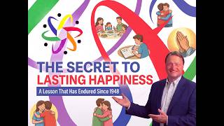 The Secret to Lasting Happiness | A Lesson That Has Endured Since 1948
