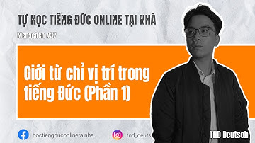 Menschen #37 - Giới từ chỉ vị trí trong tiếng Đức (P1) | TND Deutsch