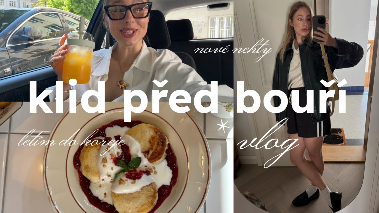 klid před bouří | odlétám do Koreji ✈️, nové nehty, zkouším outfity