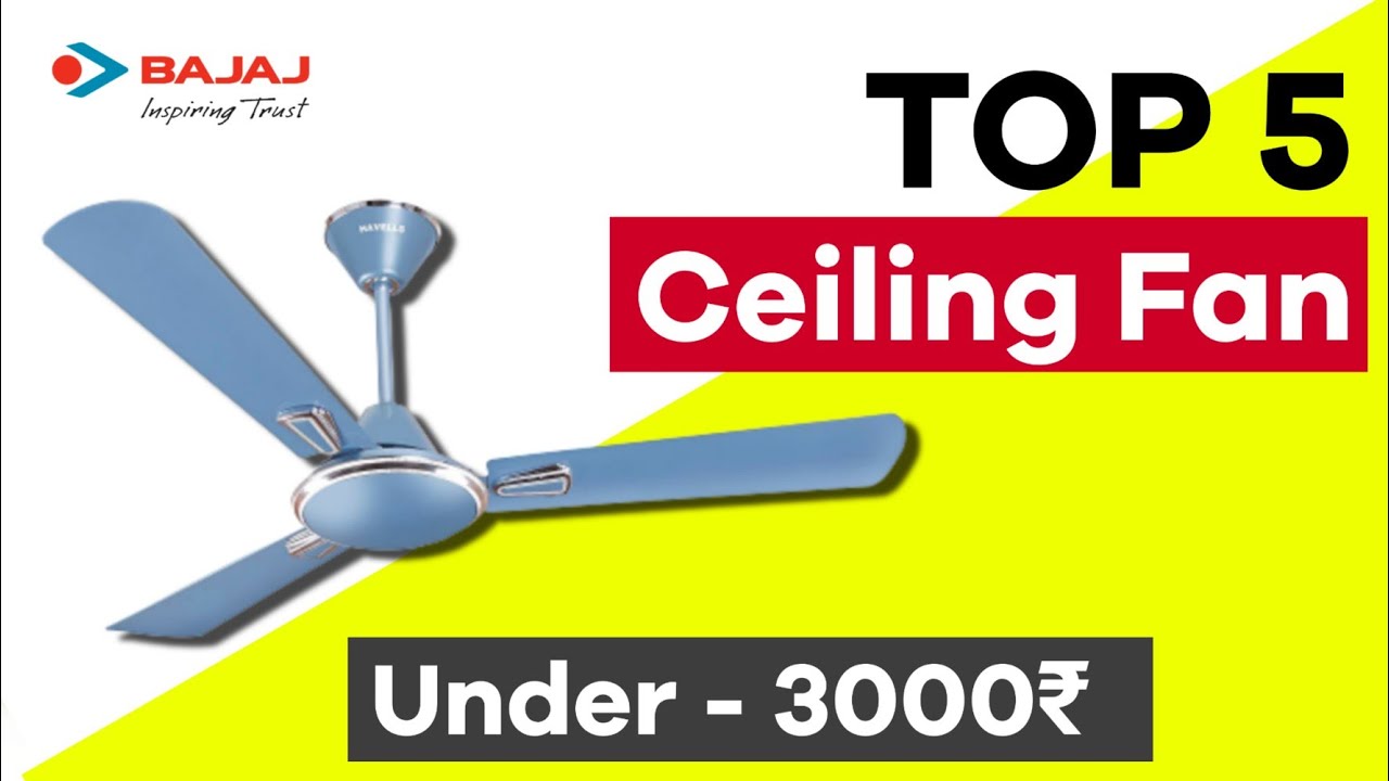 Top 5 Best Ceiling Fans In India 2023 Ceiling Fans Under 3000
