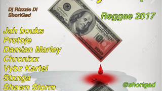 Dj Rizzzle Di Short Gad - Blood Money Reggae Mix 2017 Protoje, Jah Bouks, Chronixx,