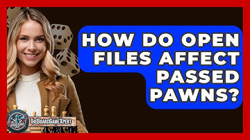 How Do Open Files Affect Passed Pawns? - The Board Game Xpert