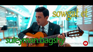 Suleyman Babayew - Sowgat et | JANLY SES